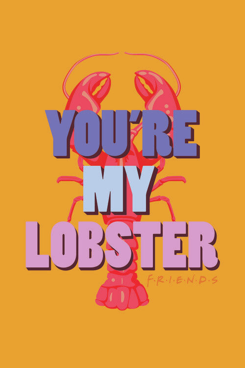 Friends - You're my lobster Poster, Plakat, 26.7 × 40 cm