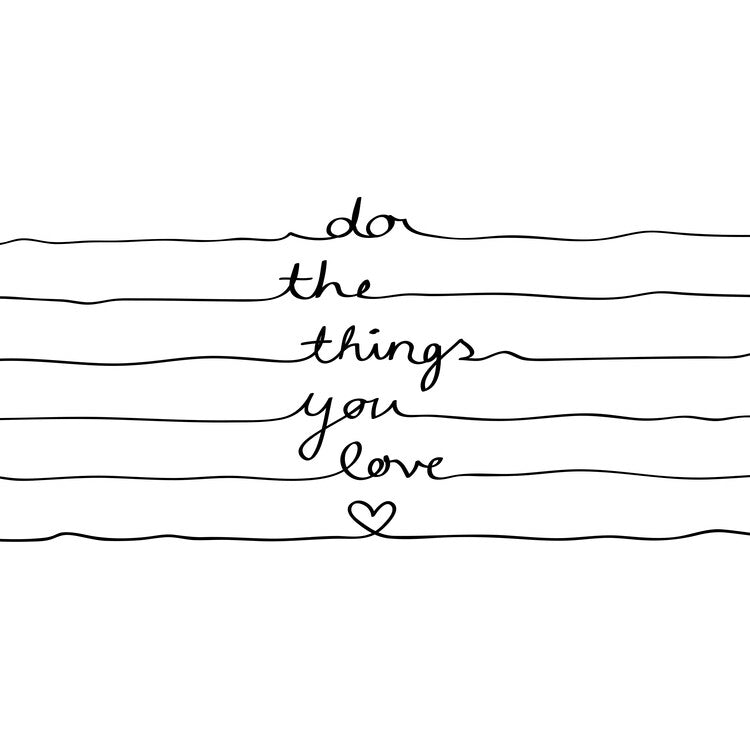 Leinwand Poster, Bilder Do the Things You Love, Mareike Böhmer, 70 × 70 cm