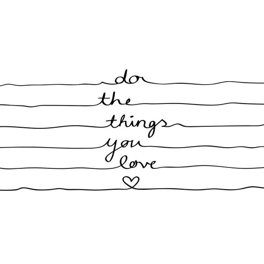 Leinwand Poster, Bilder Do the Things You Love, Mareike Böhmer, 70 × 70 cm