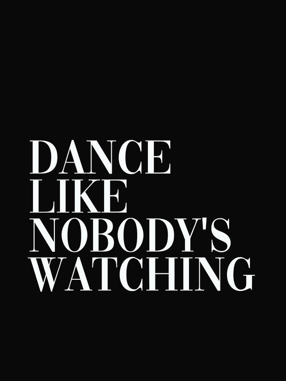Leinwand Poster, Bilder dance like nobodys watching, Finlay & Noa, 60 × 80 cm