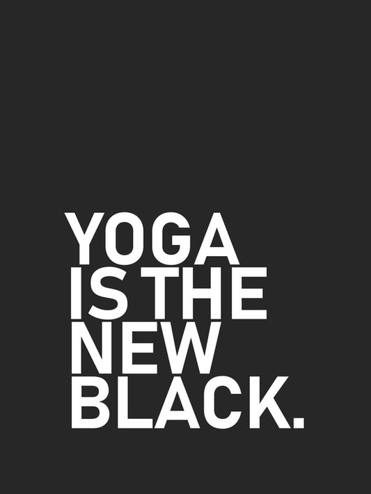 Leinwand Poster, Bilder yoga is the new black, Finlay & Noa, 60 × 80 cm